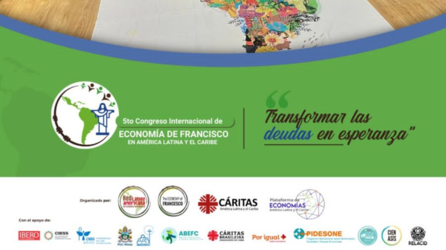 BOLETIN (30) (1) Flayer promocional del "5to Congreso Internacional de Economía de Francisco en América Latina y el Caribe". Incluye el logo del evento y el lema entre comillas: «"Transformar las deudas en esperanza"». En la parte inferior se muestran los logos de las organizaciones convocantes, como Red Latinoamericana, Economía de Francisco, Cáritas América Latina y el Caribe, y Plataforma de Economías, junto con los logos de las instituciones que apoyan el evento.