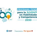 la imagen dice programa federal para la juventud y habilidades y competencia 2030