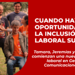 una foto de chicos con la leyenda: Cuando hay oportunidades, la inclusión laboral sucede