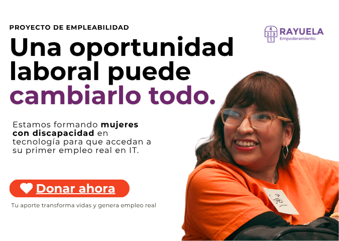 Proyecto de empleabilidad Rayuela: una oportunidad laboral puede cambiarlo todo. Estamos formando mujeres con discapacidad en tecnologia para que accedan a su primer empleo real en IT. Doná ahora.